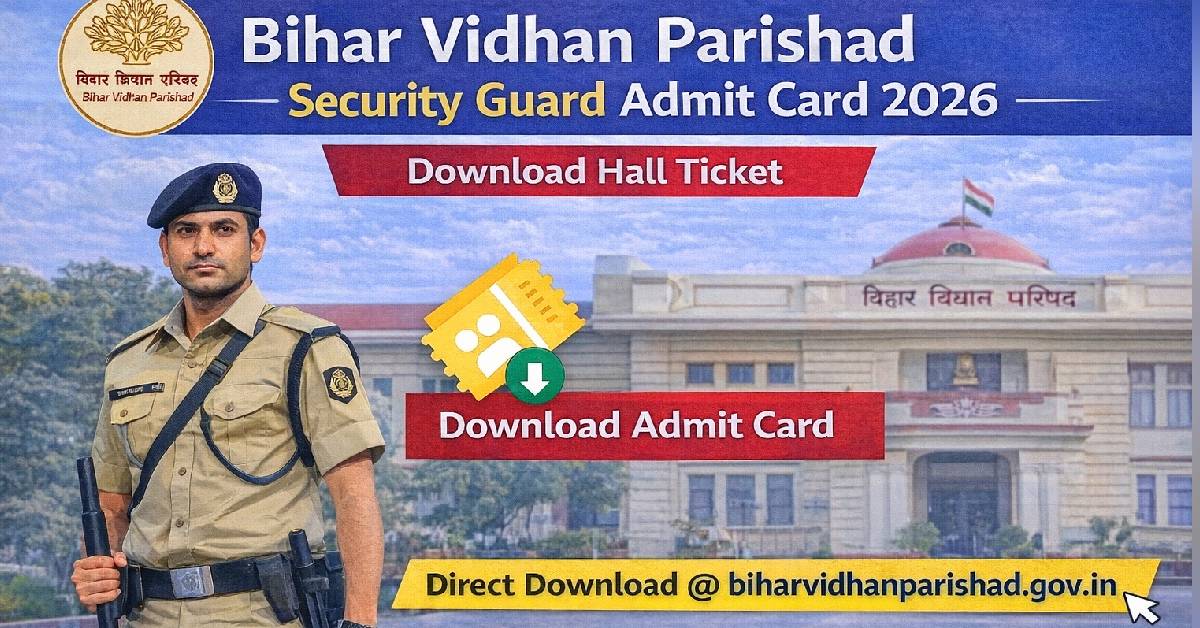 Bihar Vidhan Parishad Security Guard Admit Card 2026 – Download Hall Ticket